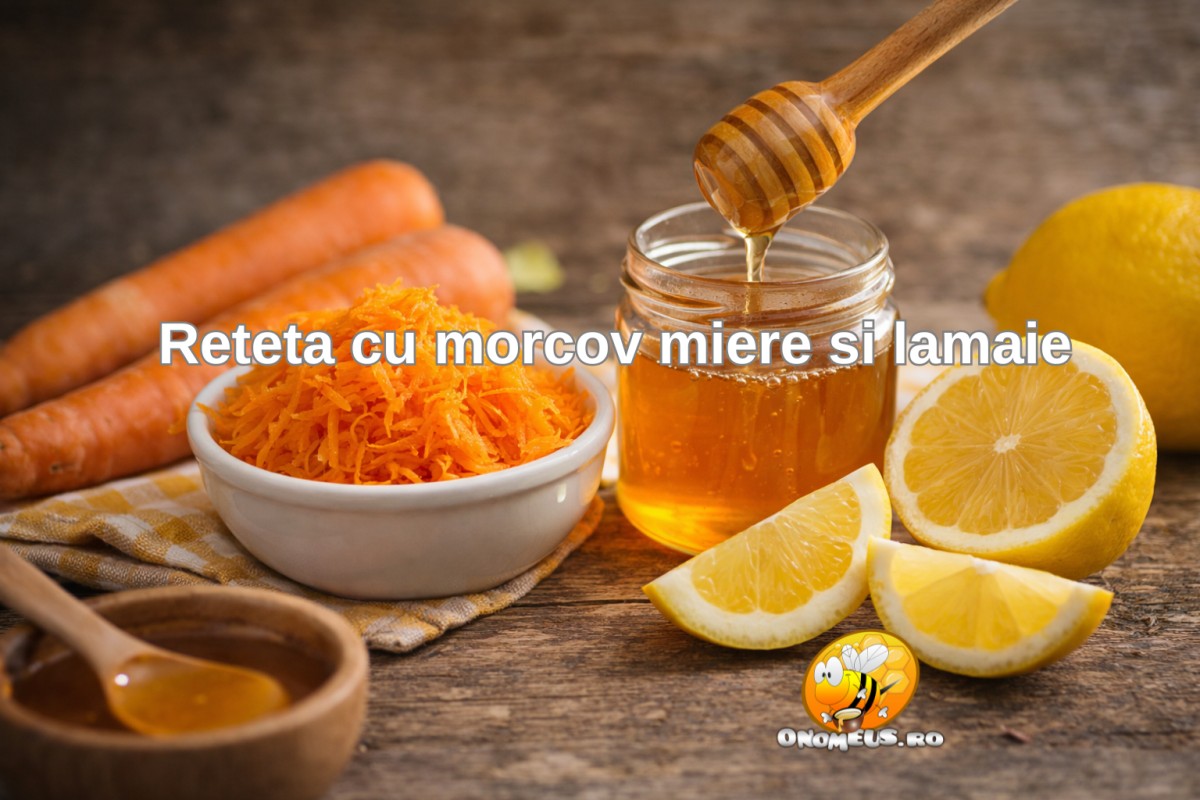 Reteta cu morcov miere si lamaie