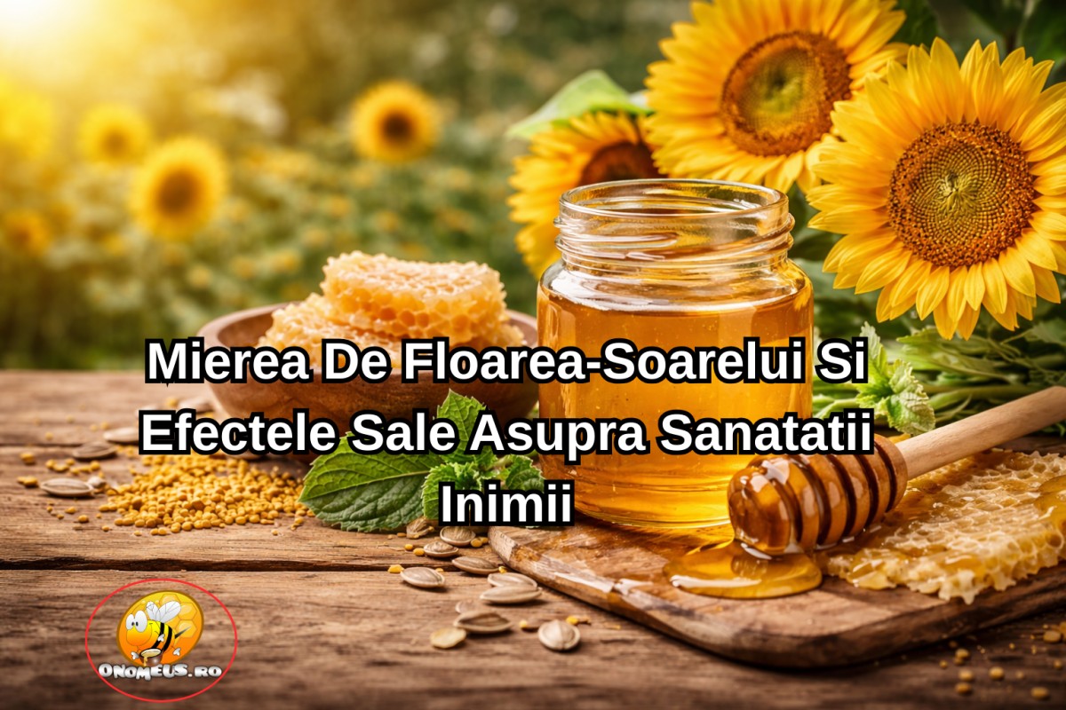Mierea De Floarea-Soarelui Si Efectele Sale Asupra Sanatatii Inimii