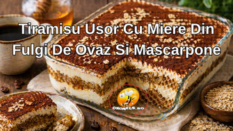 Tiramisu Usor Cu Miere Din Fulgi De Ovaz Si Mascarpone