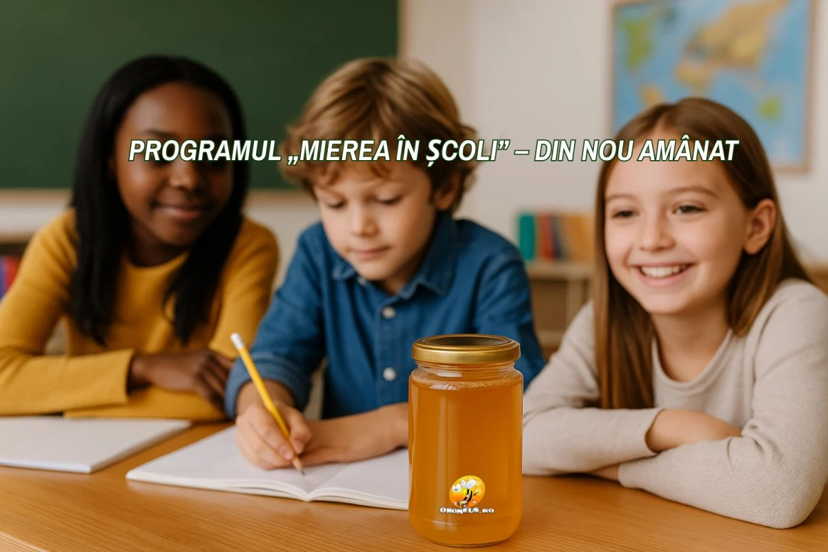 Programul „Mierea în scoli” – din nou amanat - onomeus.ro