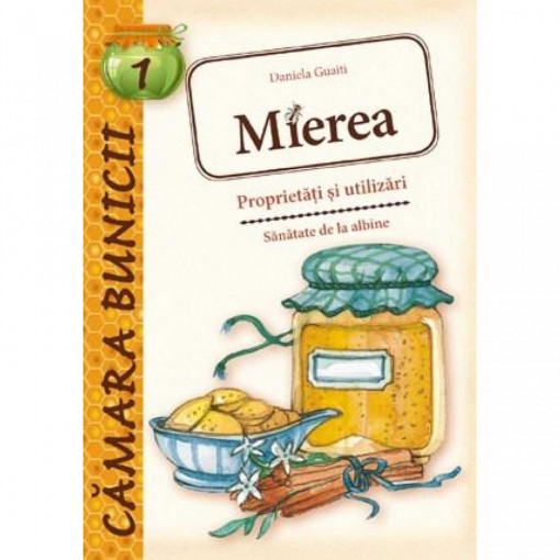 Mierea - Proprietăţi şi utilizări de Daniela Guaiti