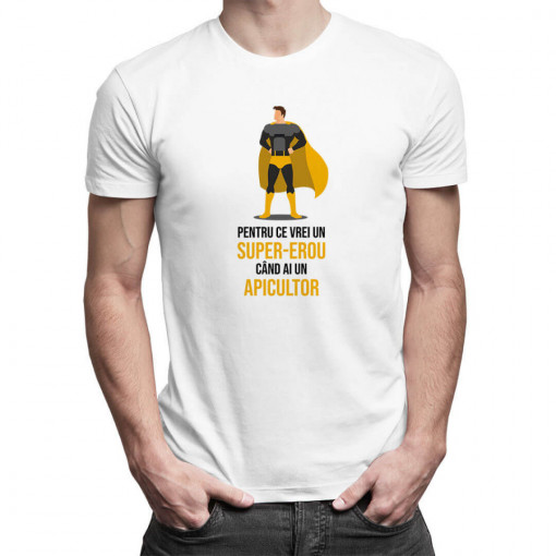 Tricou apicultor personalizat - Pentru ce vrei un super erou cand ai un apicultor?