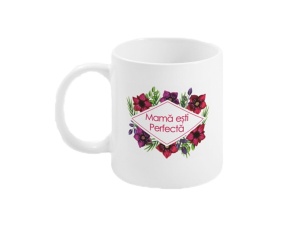 Cana 300ml, mesaj Mama Esti Perfecta, Bg-Tech - Img 3