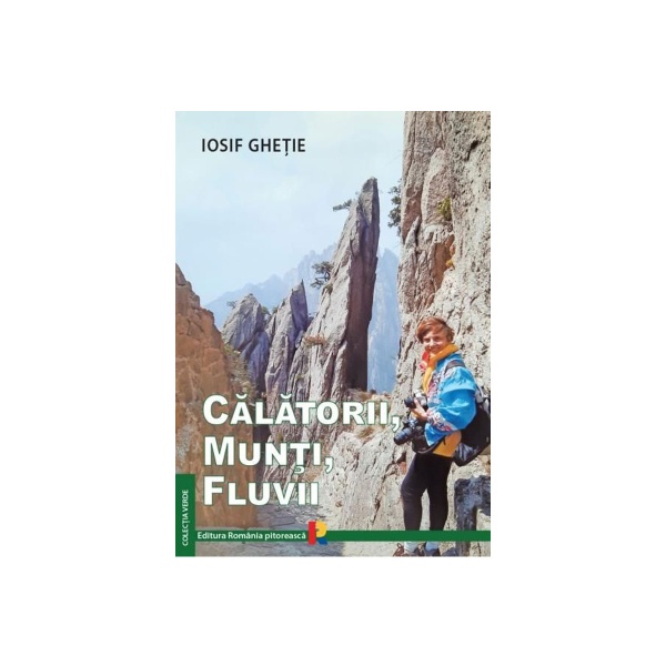 CARTE " CALATORII, MUNTI, FLUVII" IOSIF GHETIE
