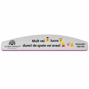 Pila de unghii , semiluna , gri, granulatie 100/100 "Mult vei lucra, dureri de spate vei avea!"