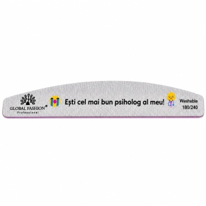 Pila de unghii , semiluna , gri, granulatie 180/240 "Ești cel mai bun psiholog al meu!"