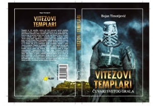 VITEZOVI TEMPLARI - čuvari svetog grala - Bojan Timotijević - Img 2