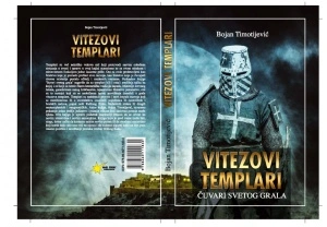 VITEZOVI TEMPLARI - čuvari svetog grala - Bojan Timotijević - Img 2