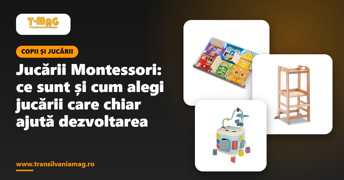 Jucării Montessori: ce sunt și cum alegi jucării care chiar ajută dezvoltarea
