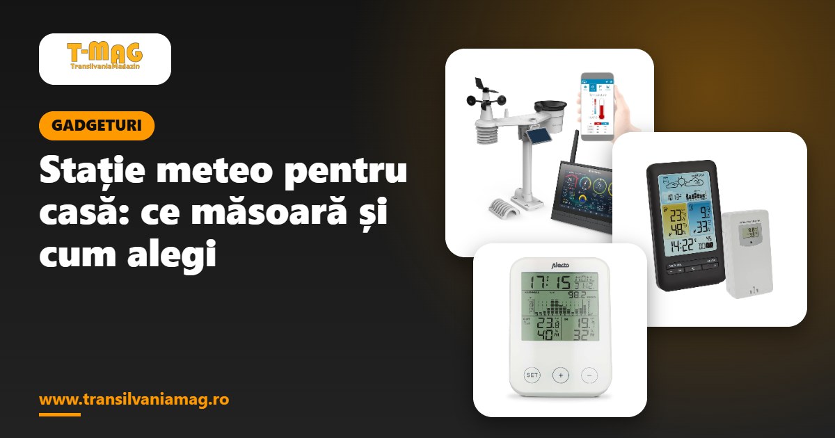 Stație meteo pentru casă: ce măsoară și cum alegi