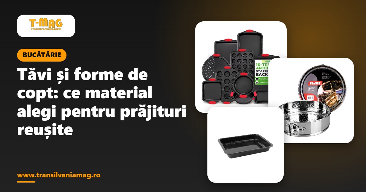Tăvi și forme de copt: ce material alegi pentru prăjituri reușite