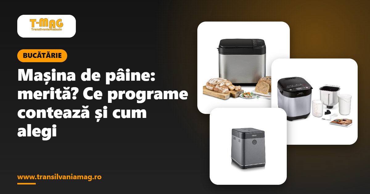 Mașina de pâine: merită? Ce programe contează și cum alegi