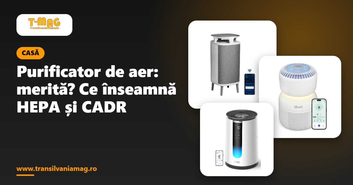 Purificator de aer: merită? Ce înseamnă HEPA și CADR