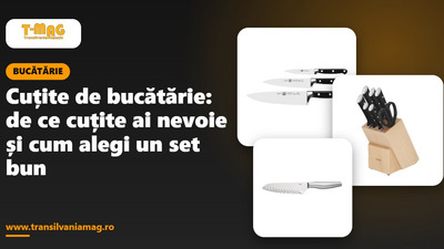 Cuțite de bucătărie: de ce cuțite ai nevoie și cum alegi un set bun