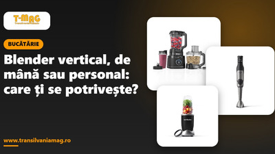 Blender vertical, de mână sau personal: care ți se potrivește?