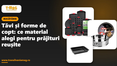 Tăvi și forme de copt: ce material alegi pentru prăjituri reușite