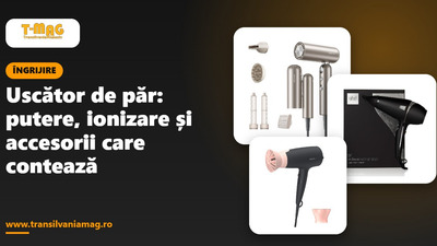 Uscător de păr: putere, ionizare și accesorii care contează