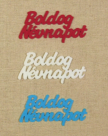 Figurine din fetru - Boldog Nevnapot 3 buc. dif. culori (scris mana)