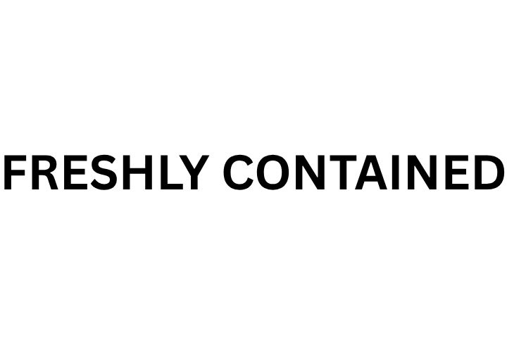 FRESHLY CONTAINED