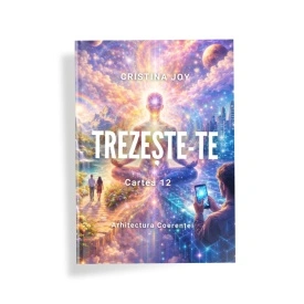 Trezeste-te. Cartea 12: Arhitectura Coerenței