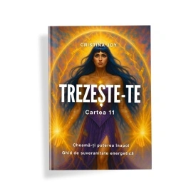 Trezeste-te. Cartea 11: Cheamă-ți puterea înapoi. Ghid de Suveranitate Energetică