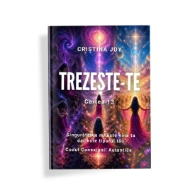 Trezeste-te. Cartea 13: Codul Conexiunii Autentice