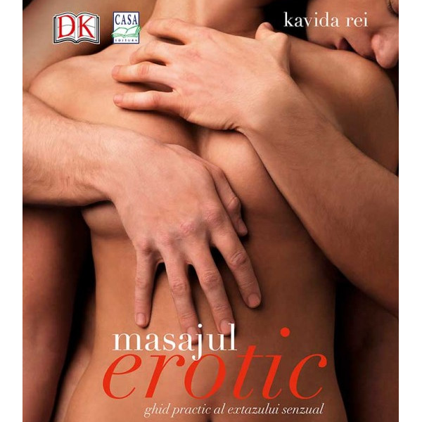 Masajul erotic: ghid practic al extazului senzual