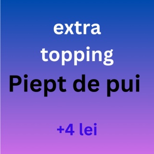 Extra Topping PIEPT DE PUI