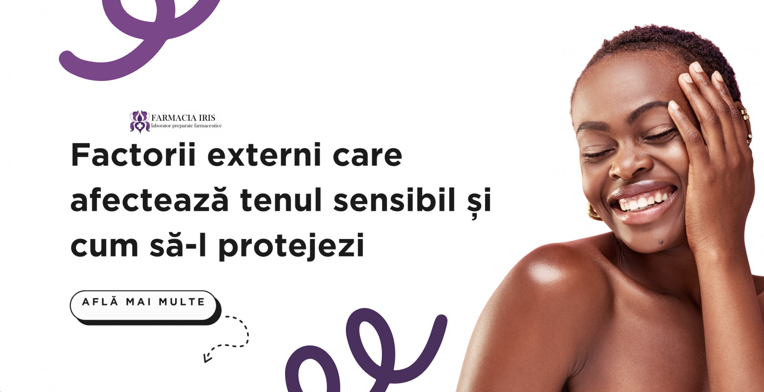 Factorii externi care afectează tenul sensibil și cum să-l protejezi