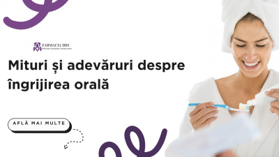 Mituri și adevăruri despre îngrijirea orală