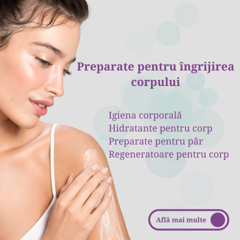 Preparate pentru Ingrijirea corpului