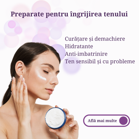 Preparate pentru Ingrijirea tenului