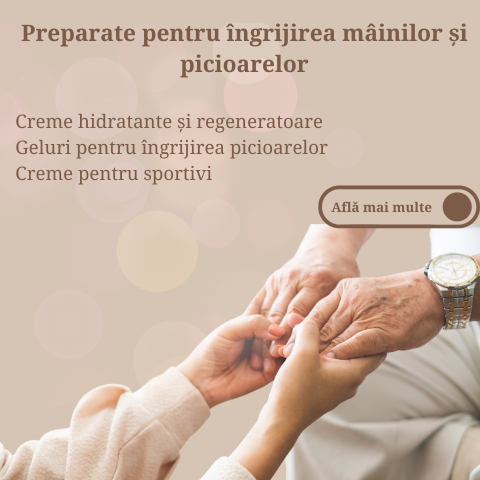 Preparate pentru ingrijirea mâinilor si picioarelor