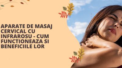 Aparate de masaj cervical cu infrarosu - Cum functioneaza si beneficiile lor