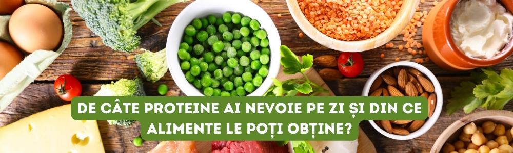 De câte proteine ai nevoie pe zi și din ce alimente le poți obține?