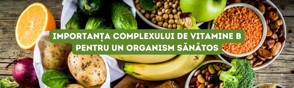 Importanța complexului de vitamine B pentru un organism sănătos