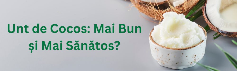 Unt de Cocos: Mai Bun și Mai Sănătos?