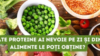 De câte proteine ai nevoie pe zi și din ce alimente le poți obține?