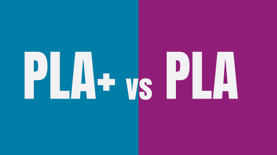 PLA+ vs PLA: Ce este PLA Plus și când îl alegi?