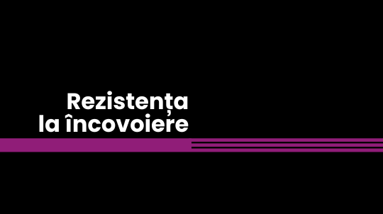 Rezistența la încovoiere (Flexural Strenght)