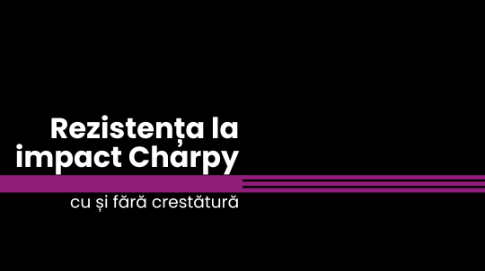 Rezistența la impact Charpy - cu și fără crestătură (Charpy Impact Strenght)