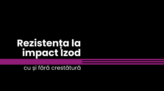 Rezistența la impact Izod - cu și fără crestătură (Impact Strenght Izod)