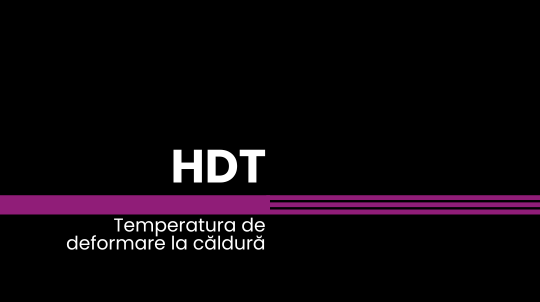 Temperatura de deformare la căldură - Heat Deflection Temperature (HDT)