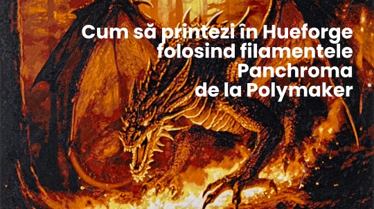 Cum sa printezi in Hueforge folosind filamentele Panchroma de la Polymaker
