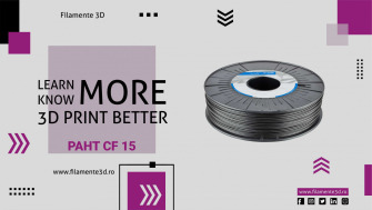 Filamentul UltraFuse PAHT CF15 - caracteristici, avantaje şi aplicabilitate