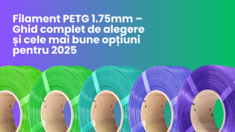 Filament PETG 1.75mm – Ghid complet de alegere si cele mai bune optiuni pentru 2025