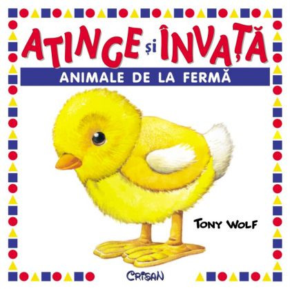 Animale de la fermă (Atinge şi învaţă - Tony Wolf). Editia a 2-a