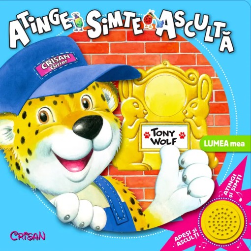 Lumea mea (Atinge, simte, asculta - Tony Wolf)