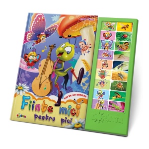 Carte cu sunete - Fiinte mici pentru pici
