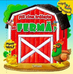 Stii cine traieste la ferma? (Tony & Matt Wolf). Bestseller. Editia a 6-a